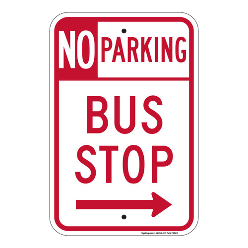 No Parking Bus Stop  ( Arrow Right), MUTCH compliant, Reflective signs, 7"x 10" to 24" x 36", 7x10, 10x14, 12x18, 18x24, 24x30, 24x36, Part# - PRK1021