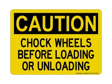 Chock Wheels Before Loading Or Unloading, OSHA Caution Sign (Part#: CAU1288)