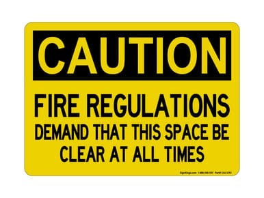 Fire Regulations Demand That This Space Be Clear At All Times, OSHA Caution Sign (Part#: CAU1292)