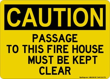 Passage To This Fire House Must Be Kept Clear, OSHA Caution Sign (Part#: CAU1296)