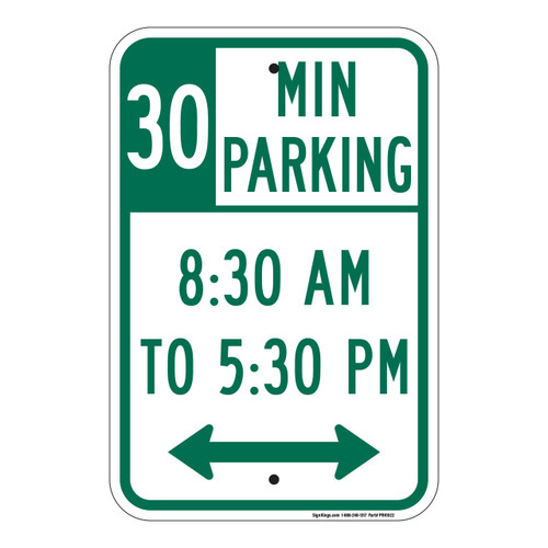 Parking Sign  30 Minute Parking 8:30am to 5:30pm (Double Arrow Left & Right),  MUTCH compliant, Reflective signs, 7"x 10" to 24" x 36", 7x10, 10x14, 12x18, 18x24, 24x30, 24x36, Part# - PRK1022