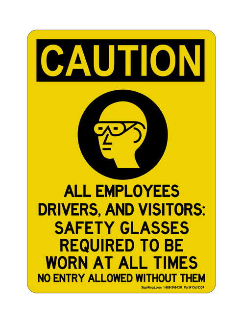 All Employees, Drivers, And Visitors: Safety Glasses Required To Be Worn At All Times No Entry Allowed Without Them(PPE Symbol), Caution Sign