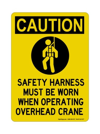 Safety Harness Must Be Worn When Operating Overheard Crane (PPE Symbol), OSHA Caution Sign (Part#: CAU1327)