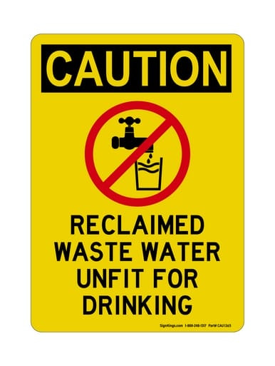 Reclaimed Waste Water Unfit For Drinking (No Water Symbol), OSHA Caution Sign (Part#: CAU1365)