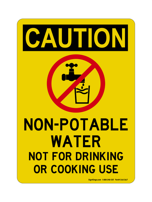 Non-Potable Water Do Not Use For Drinking Or Cooking Use (No Water Symbol), Caution Sign