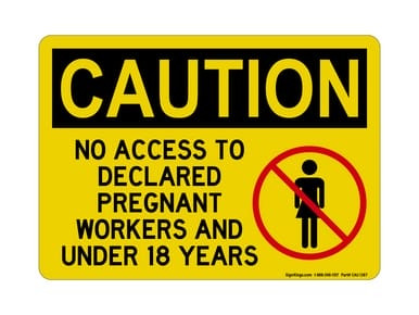 No Access To Declared Pregnant Workers And Under 18 Years (No Entry Woman Symbol), OSHA Caution Sign (Part#: CAU1387)