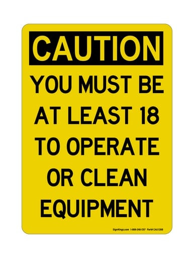You Must Be At Least 18 To Operate Or Clean Equipment, OSHA Caution Sign (Part#: CAU1388)