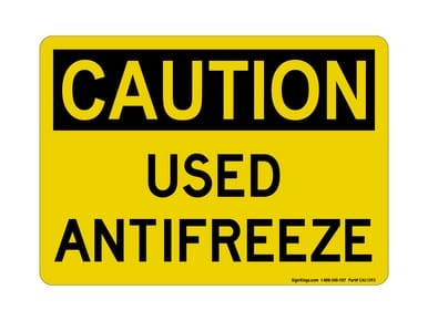 Used Antifreeze, OSHA Caution Sign (Part#: CAU1393)