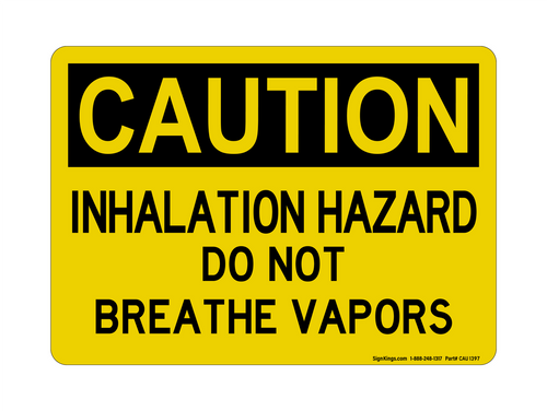 Inhalation Hazard Do Not Breathe Vapors, Caution Sign