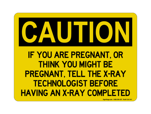 If You Are Pregnant Or Might Be Pregnant, Tell The X-Ray Technologist Before Having An X-Ray Completed, Caution Sign