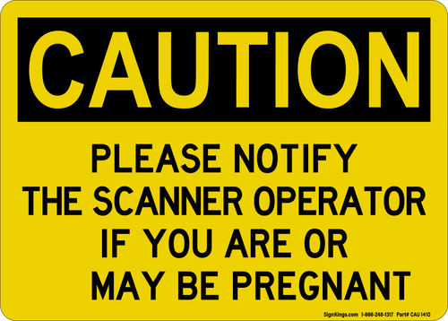 Please Notify The Scanner Operator If You Are Or May Be Pregnant, Caution Sign
