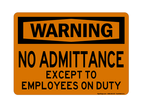 No Admittance Except To Employees On Duty, Warning Sign