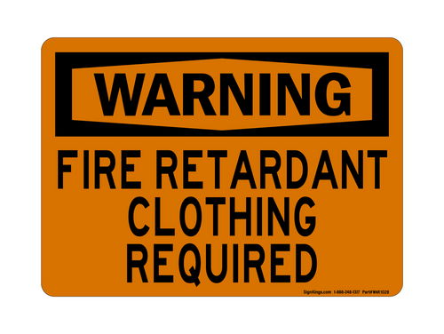 Fire Retardant Clothing Required, Warning Sign