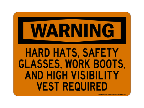 Hard Hats, Safety Glasses, Work Boots, And High Visibility Vest Required, Warning Sign