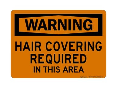Hair Covering Required In This Area, OSHA Warning Signs (Part#: WAR1044)