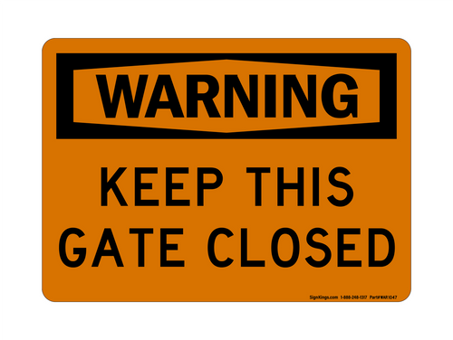 Keep This Gate Closed, Warning Sign