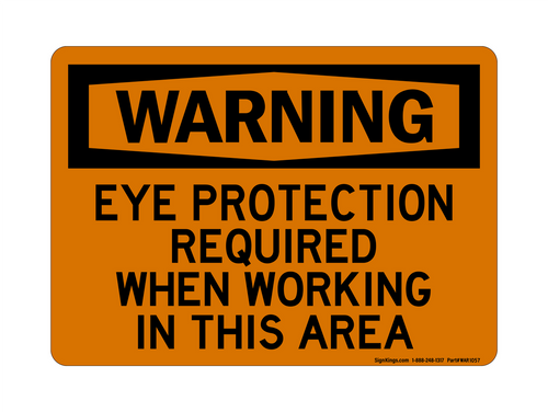 Eye Protection Required When Working In This Area, Warning Sign