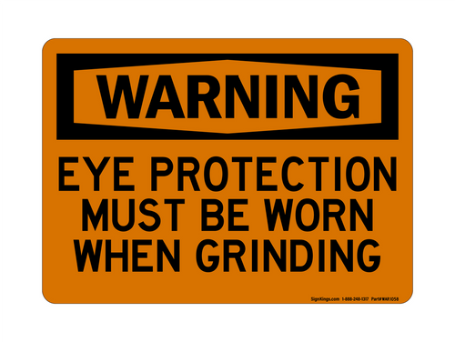 Eye Protection  Must Be Worn When Grinding, Warning Sign