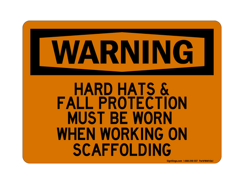 Hard Hats & Fall Protection Must Be Worn When Working On Scaffolding, Warning Sign