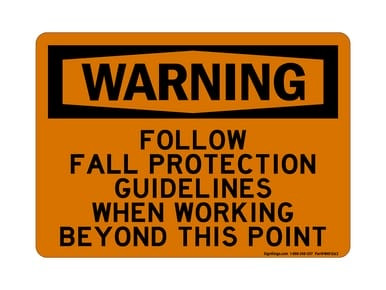 Follow Fall Protection Guidelines When Working Beyond This Point, OSHA Warning Sign (Part#: WAR1063)