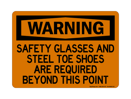 Safety Glasses And Steel Toe Shoes Are Required Beyond This Point, Warning Sign
