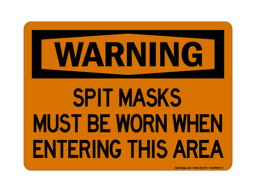 Spit Masks Must e Worn When Entering This Area, Warning Sign