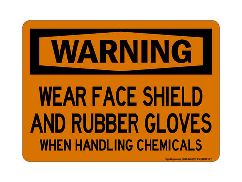 Wear Face Shield And Rubber Gloves When Handling Chemicals, Warning