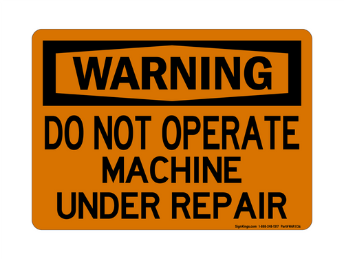 Do Not Operate Machine Under Repair, Warning Sign