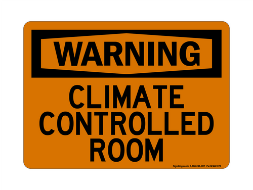 Climate Controlled Room, Warning Sign