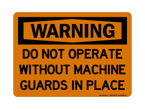 Do Not Operate Without Machine Guards In Place, Warning Sign