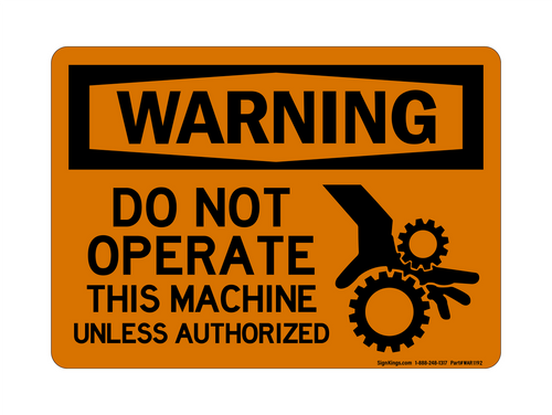 Do Not Operate This Machine Unless Authorized (Crush Hand Symbol), Warning Sign