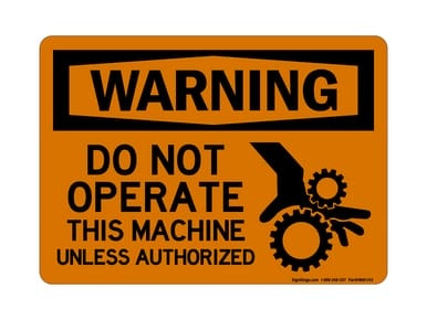 Do Not Operate This Machine Unless Authorized (Crush Hand Symbol), OSHA Warning Sign (Part#: WAR1192)