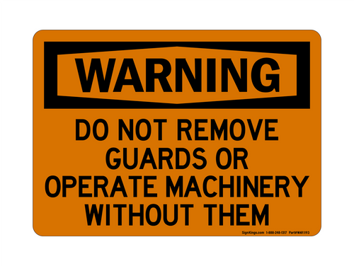 Do Not Remove Guards Or Operate Machinery Without Them, Warning Sign