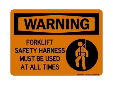 Forklift Safety Harness Must Be Used At All Times (Harness Symbol), OSHA Warning Sign (Part#: WAR1218)