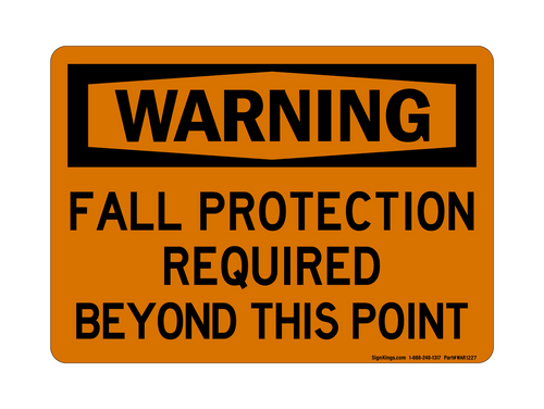 Fall Protection Required Beyond This Point, Warning Sign