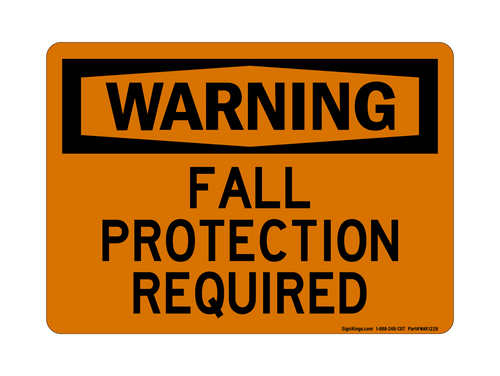 Fall Protection Must Be Worn, Warning Sign