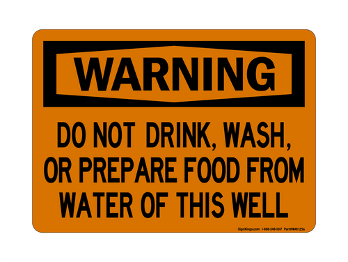 Do Not Drink, Wash, Or Prepare Food From Water Of This Well, Warning Sign