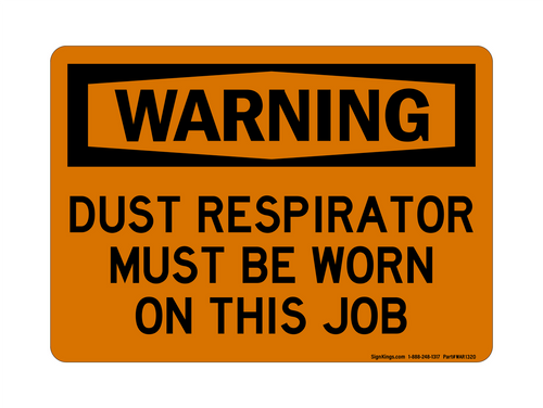 Dust Respirators Must Be Worn On This Job, Warning Sign