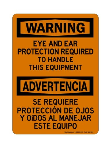Eye And Ear Protection Required To Handle This Equipment English/Spanish, OSHA Warning Sign (Part#: WAR1363)