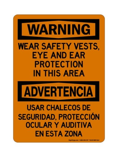 Wear Safety Vests, Eye And Ear Protection In This Area English/Spanish, OSHA Warning Sign (Part#: WAR1364)