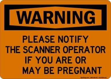Please Notify The Scanner Operator If You Are Or May Be Pregnant, OSHA Warning Sign (Part#: WAR1410)