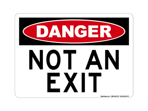 Not An Exit, Danger Sign