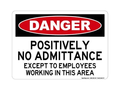 Positively No Admittance Except To Employees Working In This Area, OSHA Danger Sign (Part#: DAN1019)