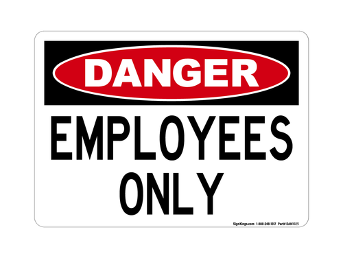 Employee Entrance Only, Danger Sign