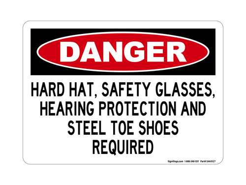 Hard Hat, Safety Glasses, Hearing Protection And Steel Toe Shoes Required, Danger Sign