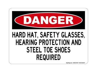 Hard Hat, Safety Glasses, Hearing Protection And Steel Toe Shoes Required, OSHA Danger Sign (Part#: DAN1027)