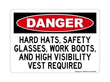 Hard Hats, Safety Glasses, Work Boots, And High Visibility Vest Required, OSHA Danger Sign (Part#: DAN1031)