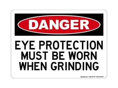 Eye Protection Must Be Worn When Grinding, OSHA Danger Sign (Part#: DAN1058)