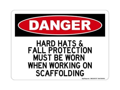 Hard Hats & Fall Protection Must Be Worn When Working On Scaffolding, OSHA Danger Sign (Part#: DAN1061)