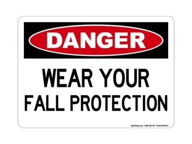 Wear Your Fall Protection, OSHA Danger Sign (Part#: DAN1065)
